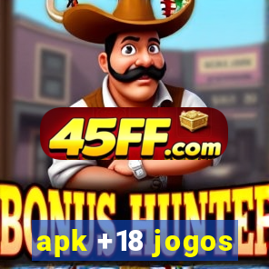 apk +18 jogos
